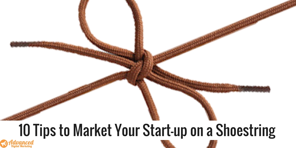 10 Tips to Market your Start-up on a Shoestring
